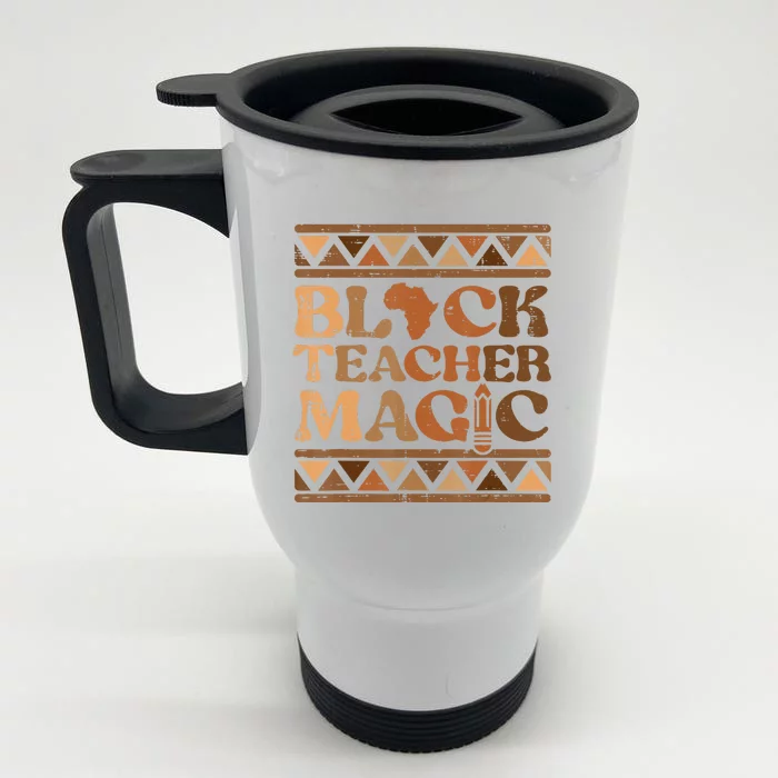 Black Teacher Magic Black History Month African Pride Front & Back Stainless Steel Travel Mug