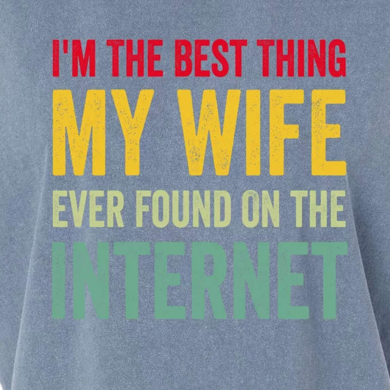 Best Thing My Wife Ever Found On The Internet Funny Husband Cool Gift Garment-Dyed Women's Muscle Tee