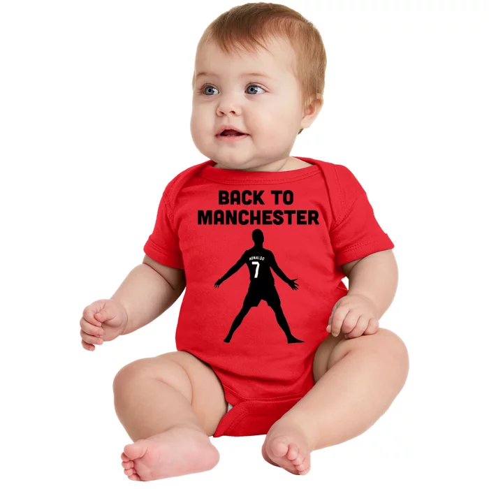 Back To Manchester Ronaldo 7 Baby Bodysuit