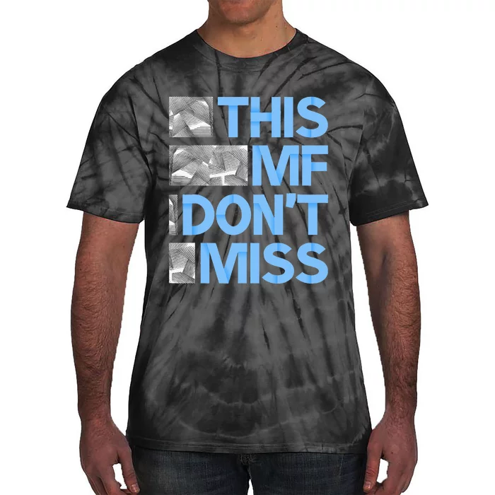 Blue This Mf DonT Miss Blue Color Tie-Dye T-Shirt