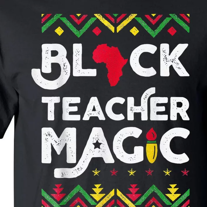 Black Teacher Magic Teacher Black History Month Tall T-Shirt