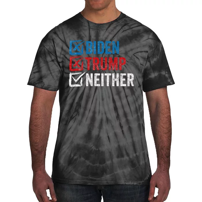 Biden Trump Neither Funny Political Election 2024 Tie-Dye T-Shirt