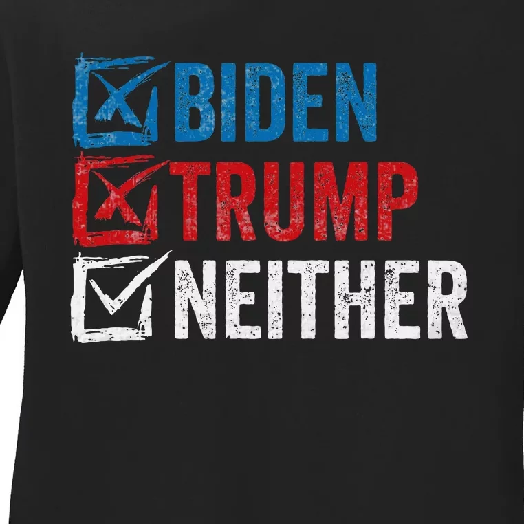 Biden Trump Neither Funny Political Election 2024 Ladies Long Sleeve Shirt