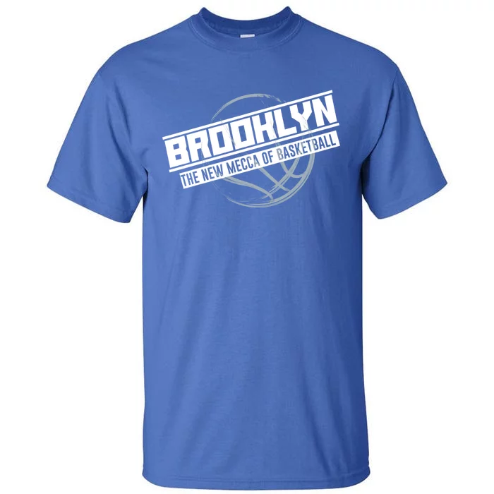 Brooklyn The New Mecca Of Basketball Gift Sports Tee E Gift Tall T-Shirt