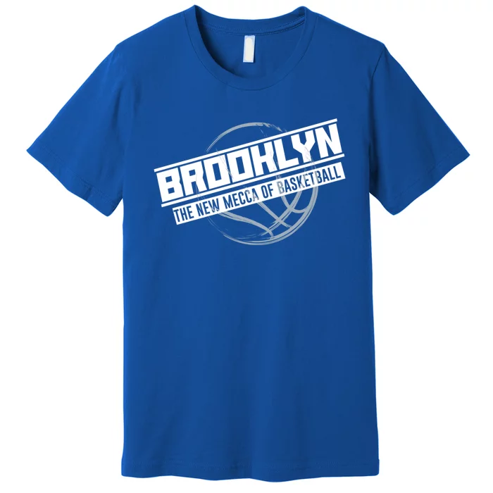 Brooklyn The New Mecca Of Basketball Gift Sports Tee E Gift Premium T-Shirt