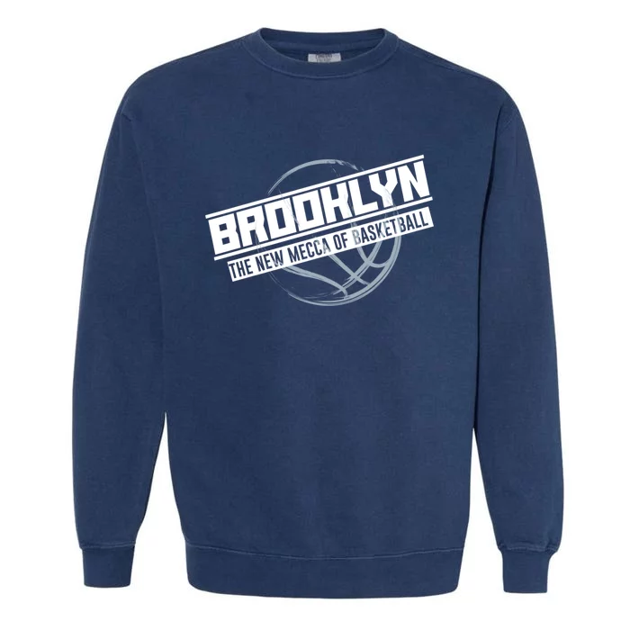 Brooklyn The New Mecca Of Basketball Meaningful Gift Sports Tee E Gift Garment-Dyed Sweatshirt