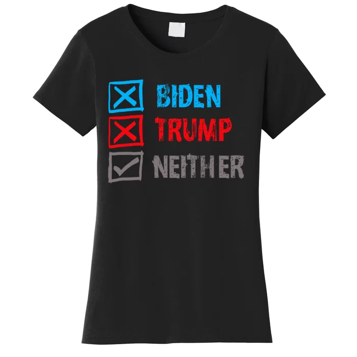 Biden Trump Neither Vote None Of The Above Women's T-Shirt