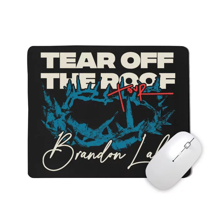 Brandon Tear Off The Roof Merch Lake Totr Mousepad