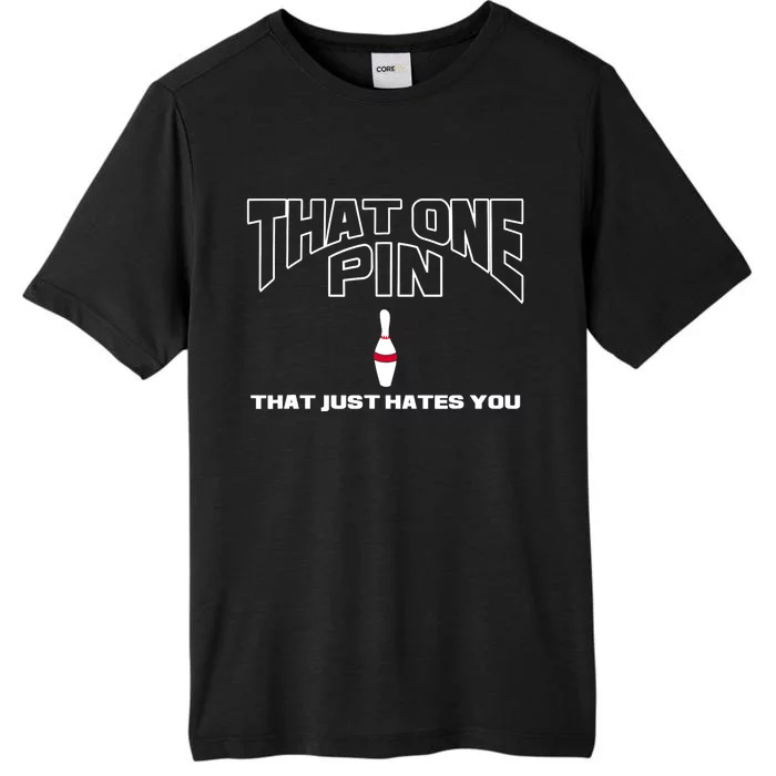 Bowling That One Pin That Just Hates You Funny Bowler ChromaSoft Performance T-Shirt