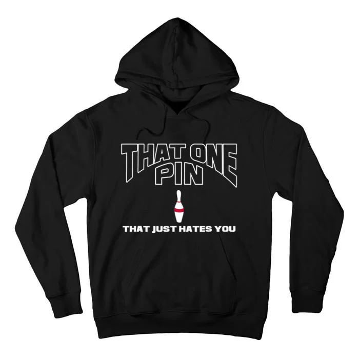 Bowling That One Pin That Just Hates You Funny Bowler Tall Hoodie