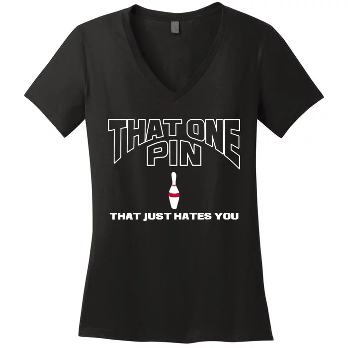 Bowling That One Pin That Just Hates You Funny Bowler Women's V-Neck T-Shirt