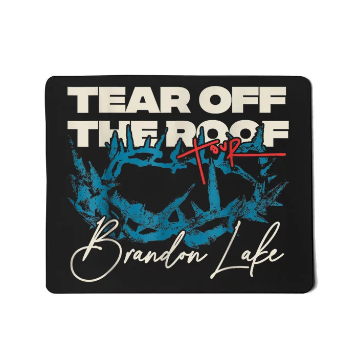 Brandon Tear Off The Roof Merch Lake Totf Mousepad