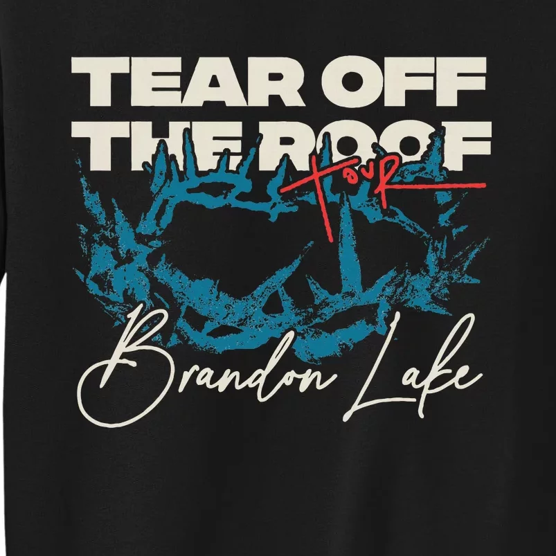 Brandon Tear Off The Roof Merch Lake Totr Tall Sweatshirt