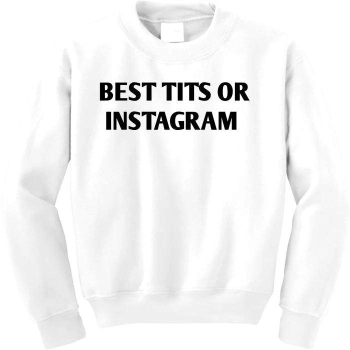 Best Tits On Instagram Kids Sweatshirt