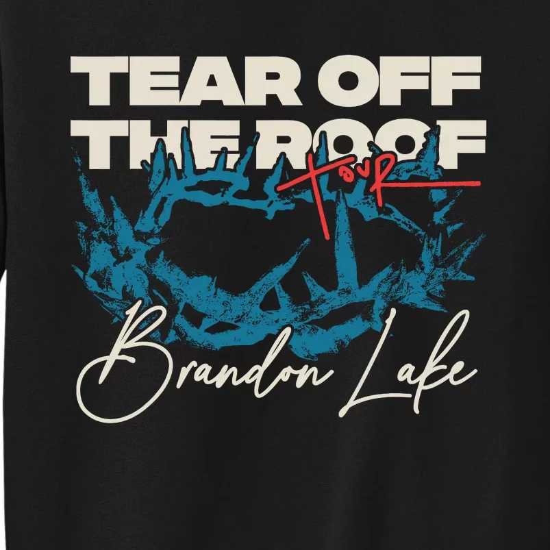 Brandon Tear Off The Roof Merch Lake Totr Tall Sweatshirt