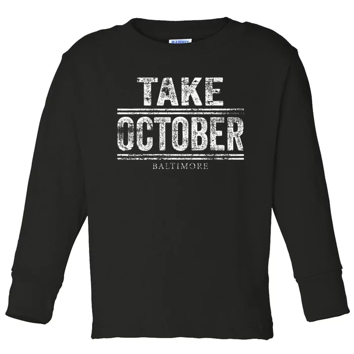 Baltimore Take October Toddler Long Sleeve Shirt