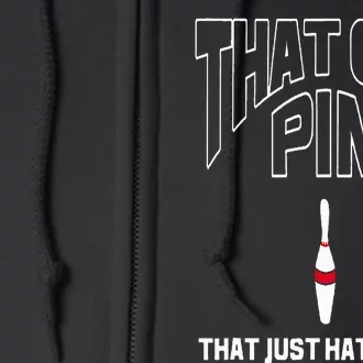 Bowling That One Pin That Just Hates You Funny Bowler Full Zip Hoodie