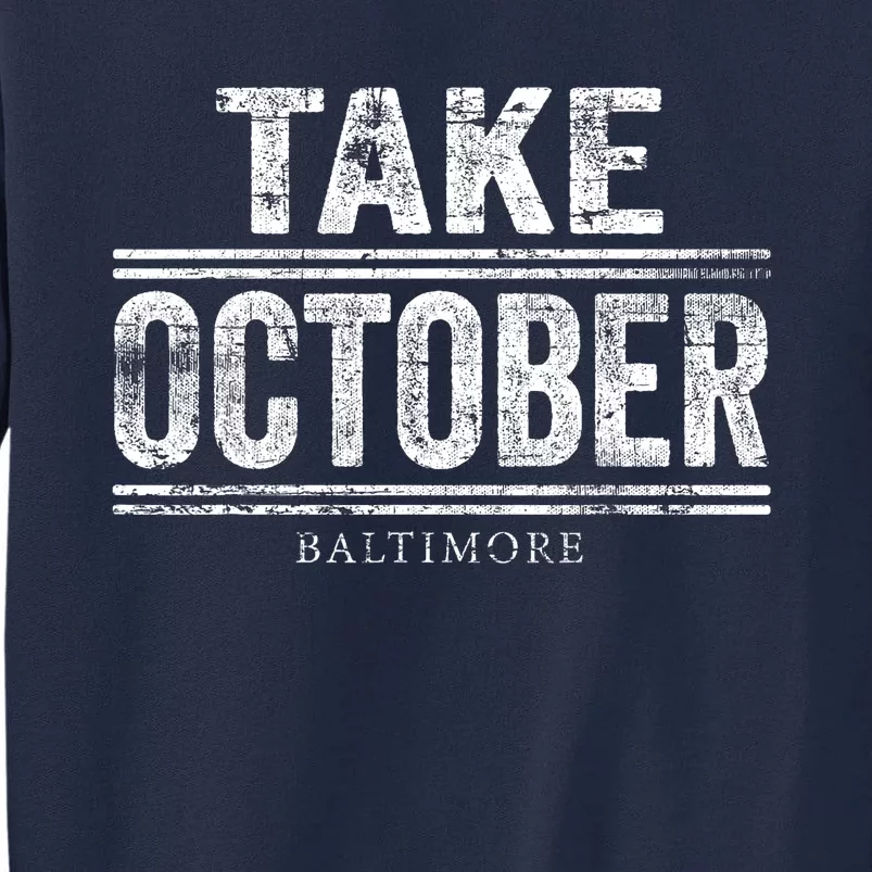 Baltimore Take October Tall Sweatshirt