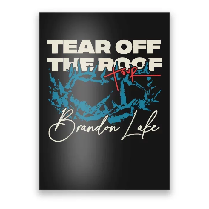 Brandon Tear Off The Roof Merch Lake Totr Poster