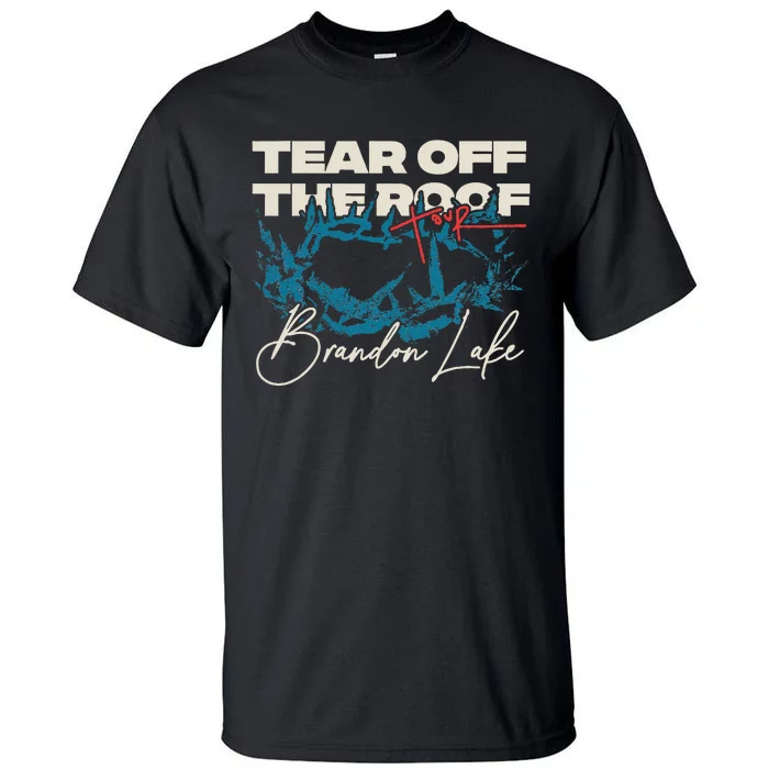 Brandon Tear Off The Roof Merch Lake Totr Tall T-Shirt