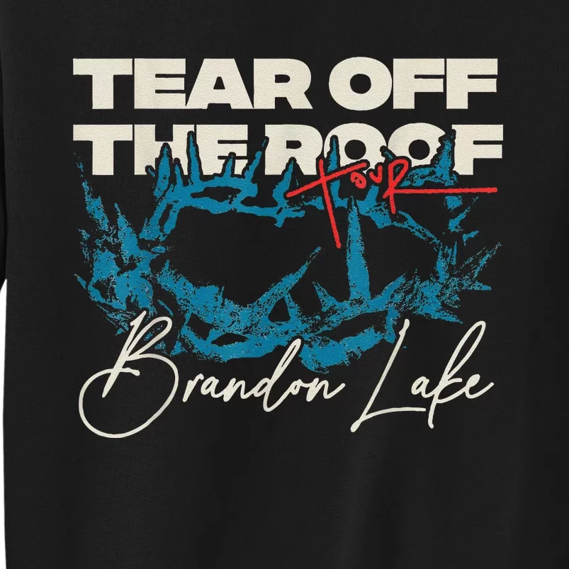 Brandon Tear Off The Roof Merch Lake Totf Sweatshirt