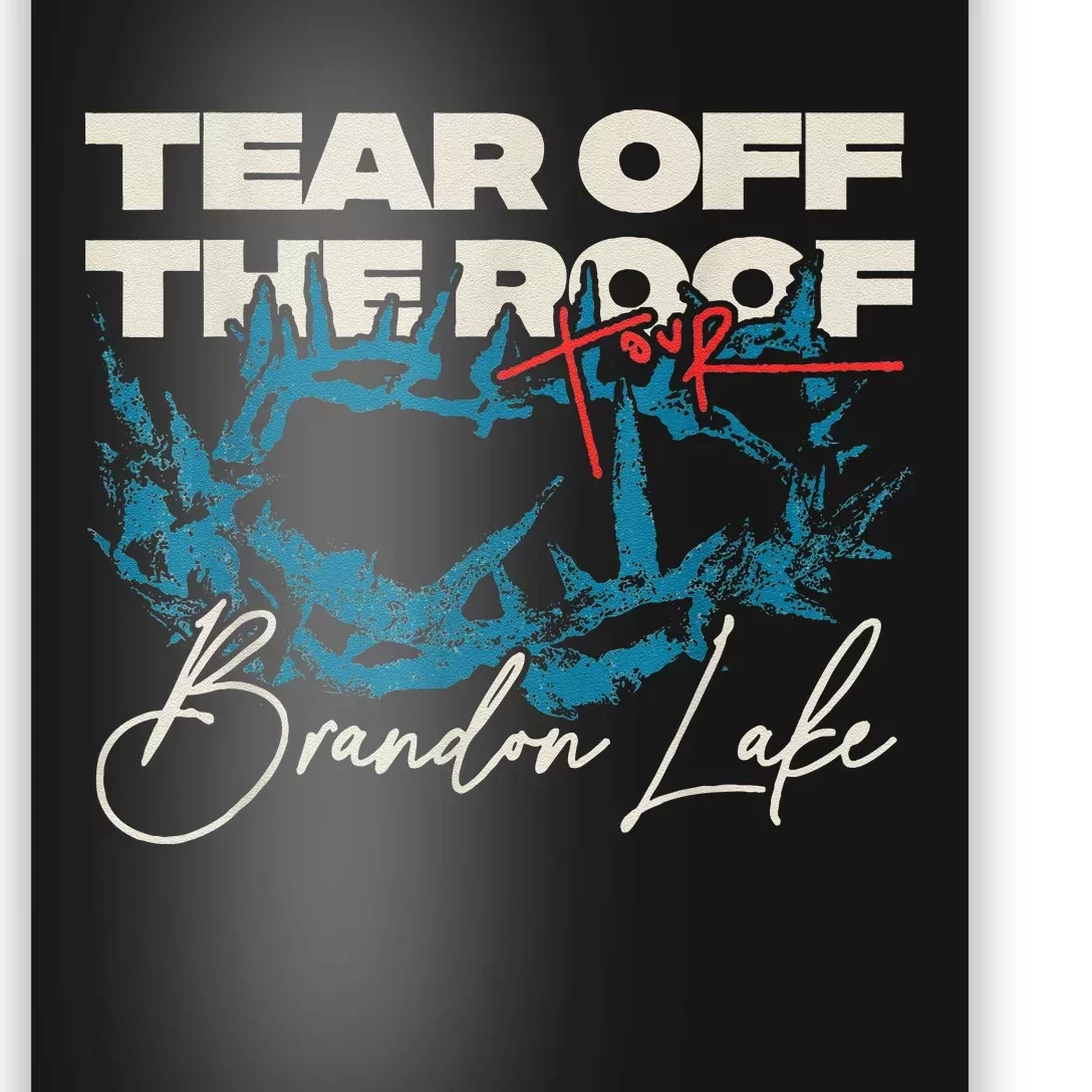 Brandon Tear Off The Roof Merch Lake Totf Poster