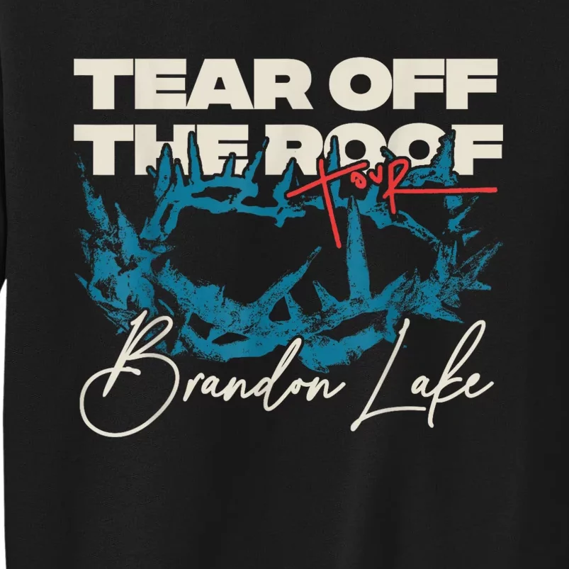 Brandon Tear Off The Roof Merch Lake Totr Tall Sweatshirt