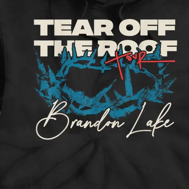 Brandon Tear Off The Roof Merch Lake Totf Gift Tie Dye Hoodie