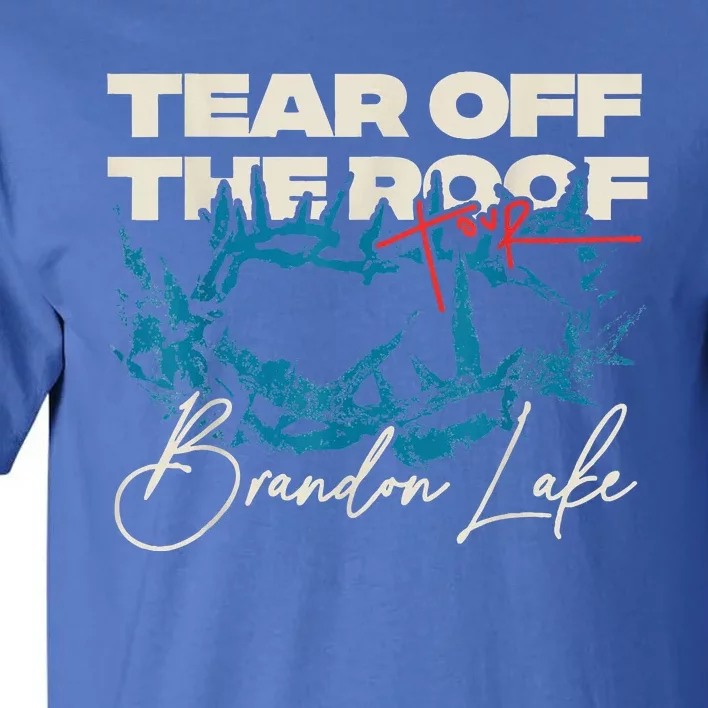 Brandon Tear Off The Roof Merch Lake Totf Tall T-Shirt