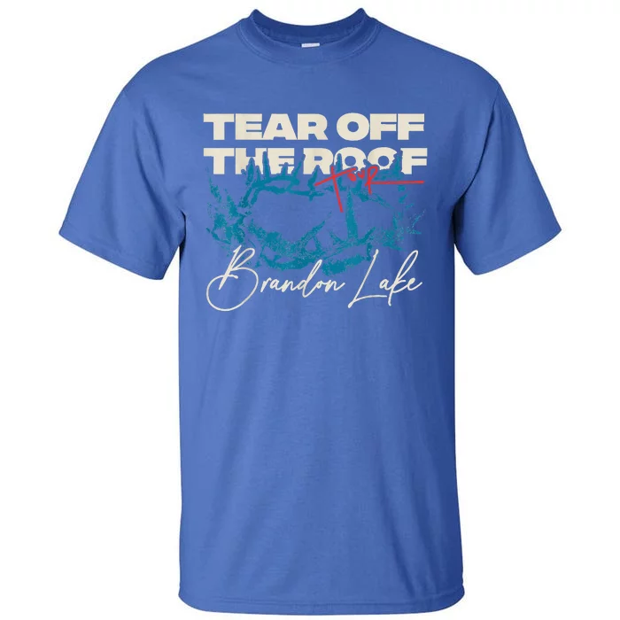 Brandon Tear Off The Roof Merch Lake Totf Tall T-Shirt