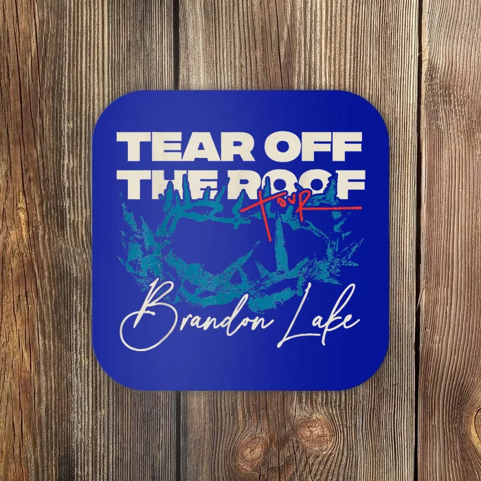 Brandon Tear Off The Roof Merch Lake Totf Coaster