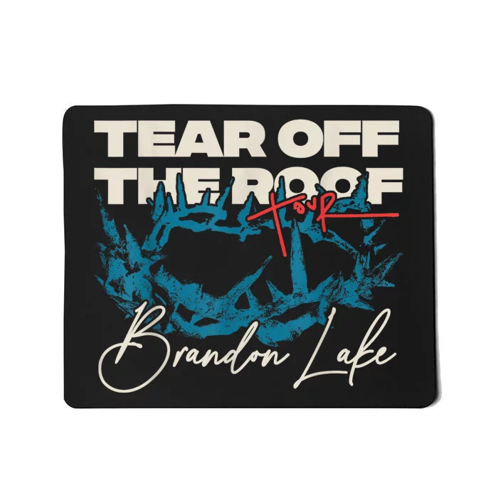 Brandon Tear Off The Roof Merch Lake Totf Mousepad