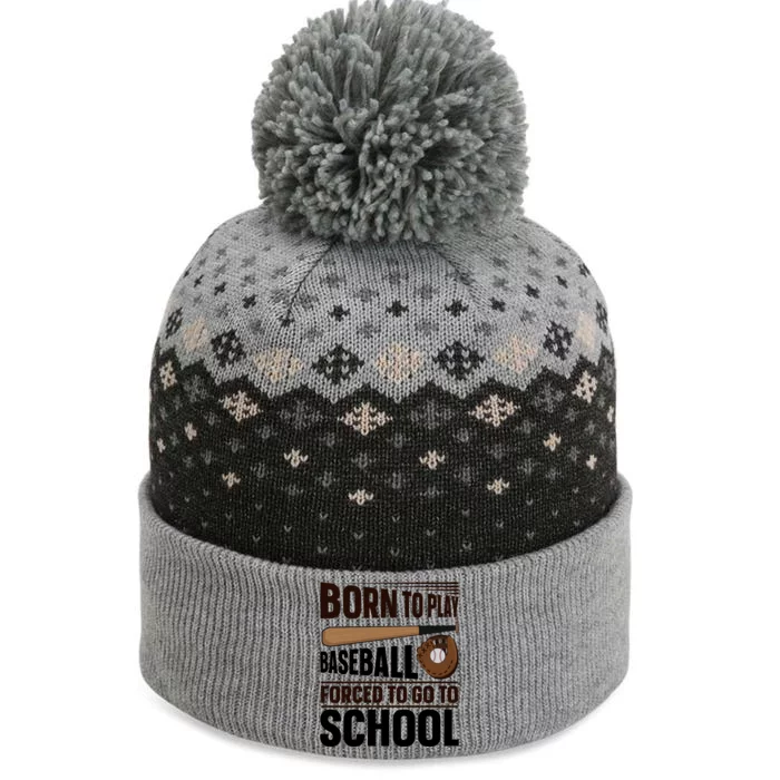 Born To Play Baseball Forced To Go To School Baseball Gift The Baniff Cuffed Pom Beanie