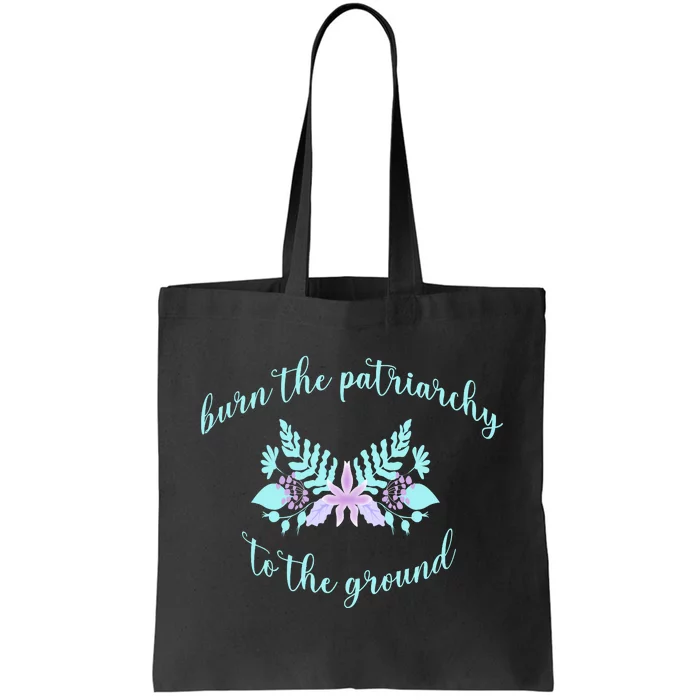 Burn The Patriarchy To The Ground Tote Bag