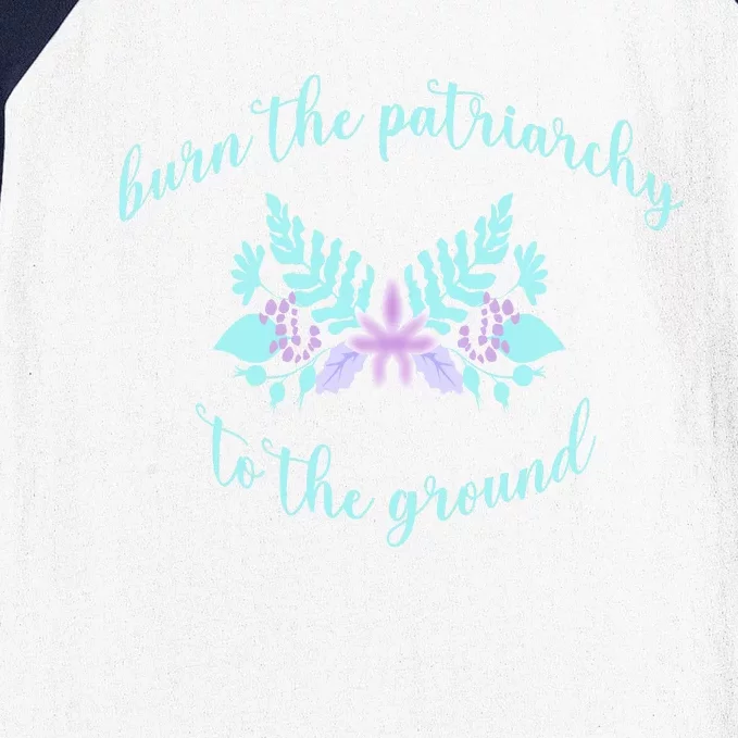 Burn The Patriarchy To The Ground Baseball Sleeve Shirt