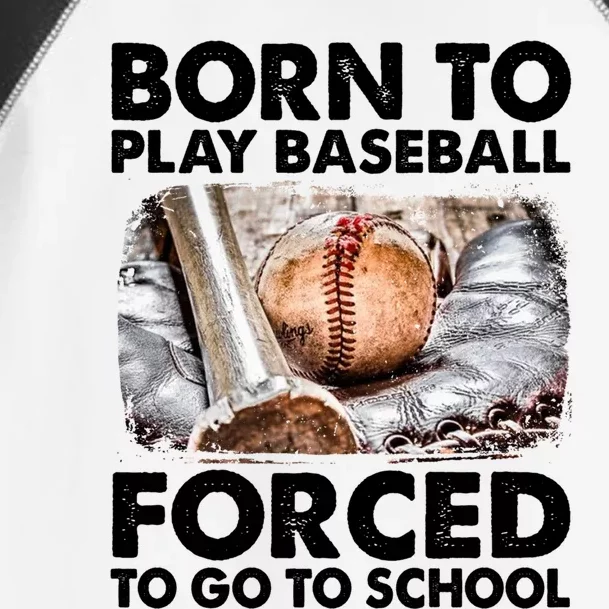 Born To Play Baseball Forced To Go To School Funny Baseball Gift Toddler Fine Jersey T-Shirt