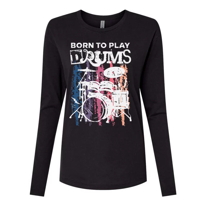 Born To Play Drums Drumming Rock Music Band Drummer Womens Cotton Relaxed Long Sleeve T-Shirt