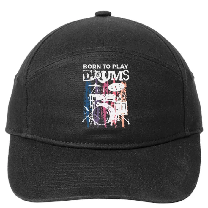 Born To Play Drums Drumming Rock Music Band Drummer 7-Panel Snapback Hat