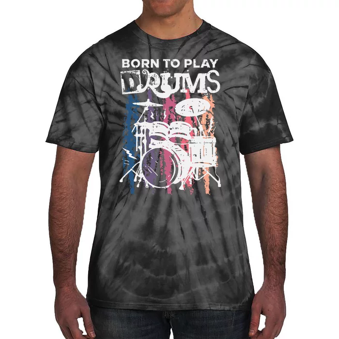 Born To Play Drums Drumming Rock Music Band Drummer Tie-Dye T-Shirt