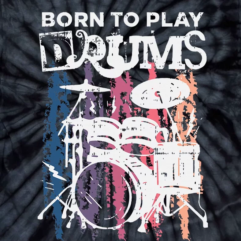 Born To Play Drums Drumming Rock Music Band Drummer Tie-Dye T-Shirt