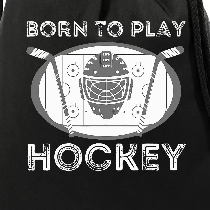 Born To Play Hockey Funny Ice Hockey Player Drawstring Bag