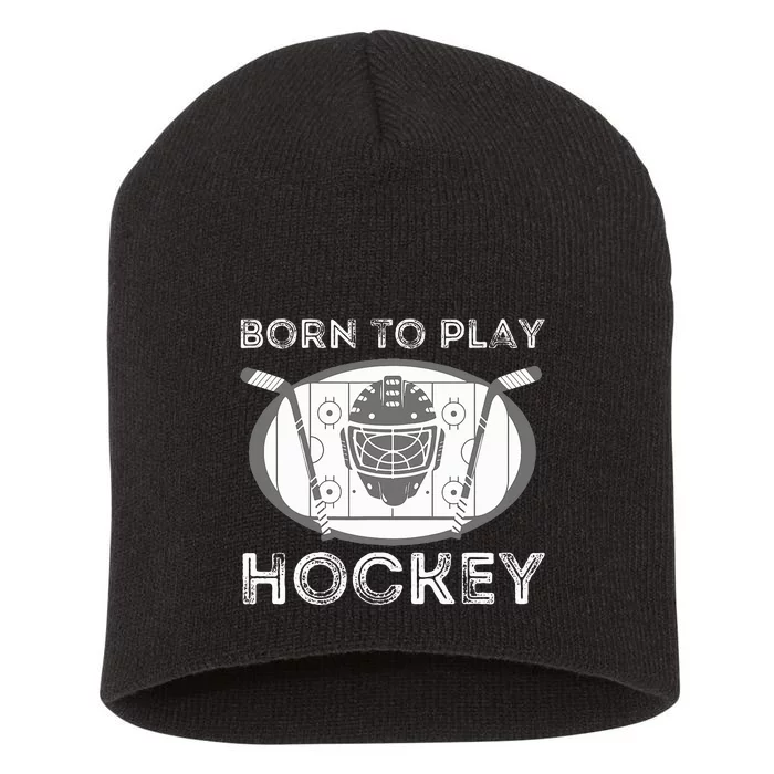 Born To Play Hockey Funny Ice Hockey Player Short Acrylic Beanie