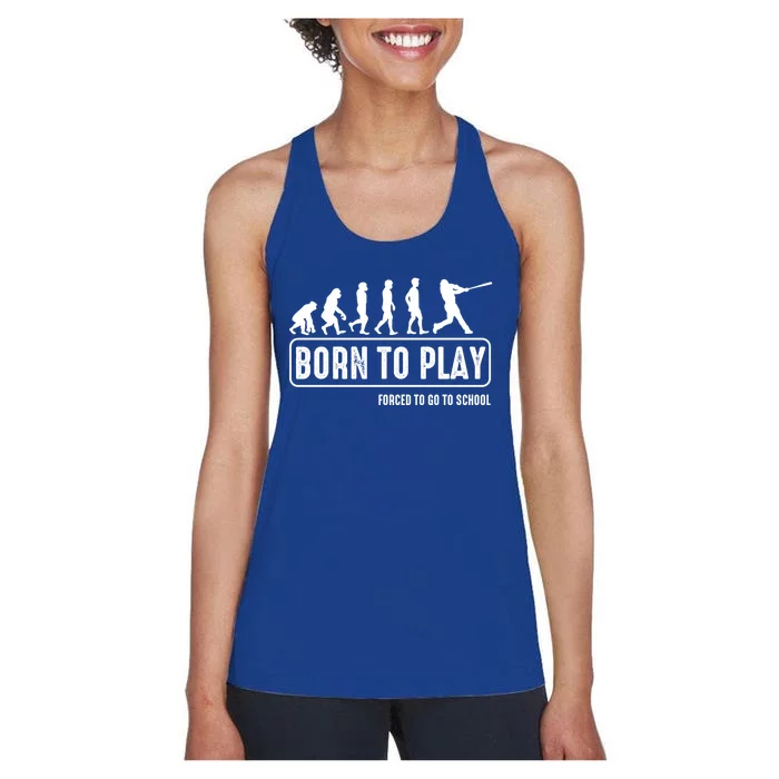 Born To Play Baseball Forced To Go To School Hu Evolution Great Gift Women's Racerback Tank