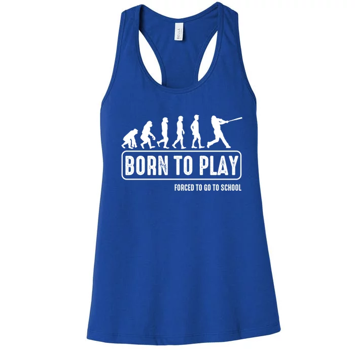 Born To Play Baseball Forced To Go To School Hu Evolution Great Gift Women's Racerback Tank