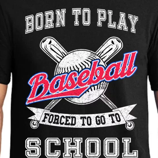 Born To Play Baseball Forced To Go To School Funny Gift Pajama Set