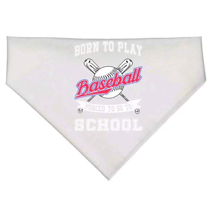 Born To Play Baseball Forced To Go To School Funny Gift USA-Made Doggie Bandana