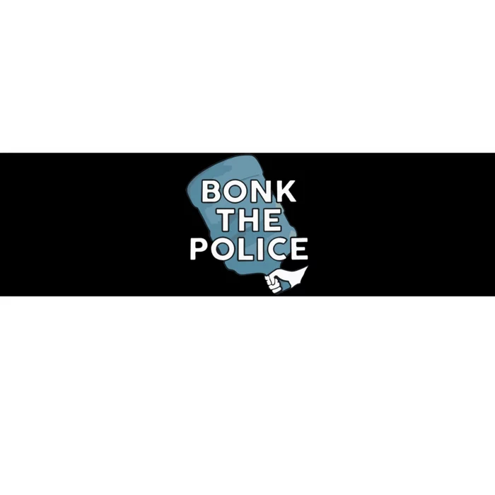 Bonk The P.O.L.I.C.E Bumper Sticker