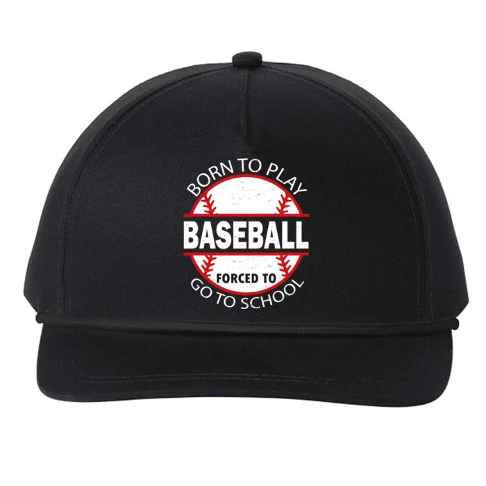 Born To Play Baseball Forced To Go To School Gift Snapback Five-Panel Rope Hat