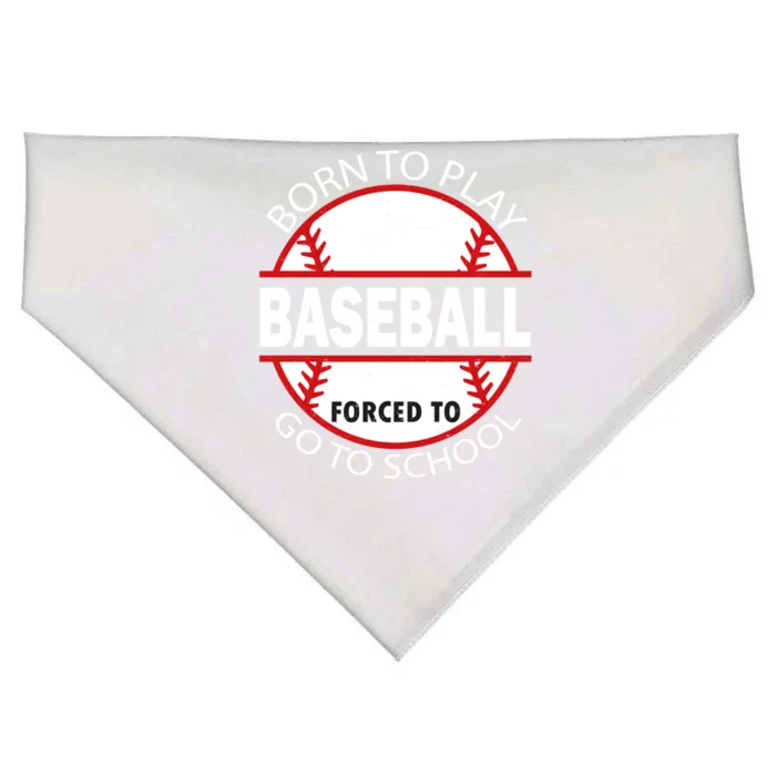 Born To Play Baseball Forced To Go To School Gift USA-Made Doggie Bandana