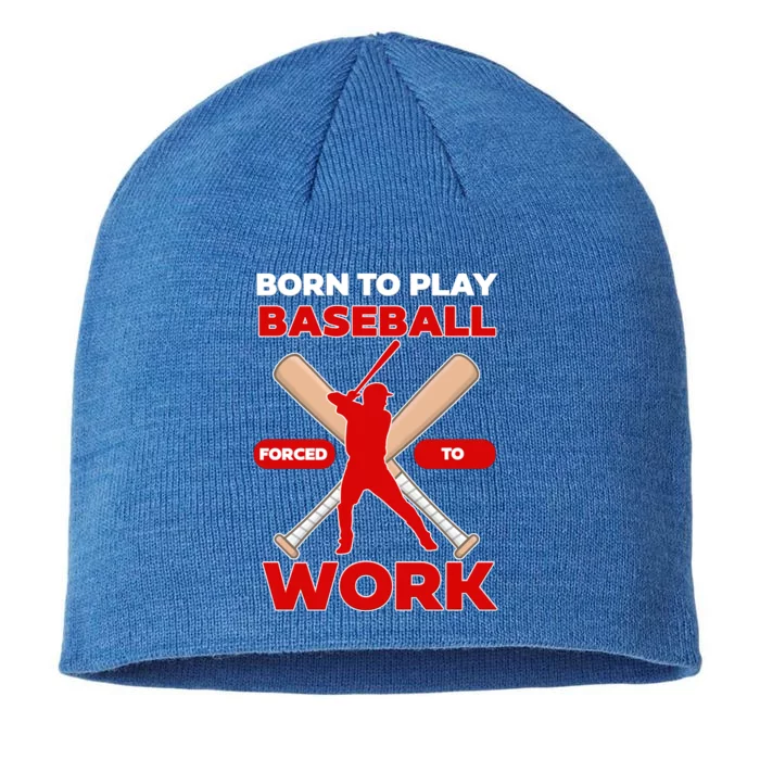 Born To Play Baseball Forced To Work 8 1/2in Sustainable Knit Beanie